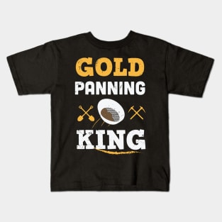 Gold Panning king / Gold Miner Digger  / Treasure Hunting / gold panning gift idea / panning presernt Kids T-Shirt